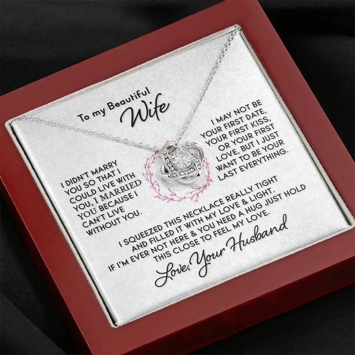 To My Beautiful Wife Necklace - I Can't Live Without You Love Knot Necklace