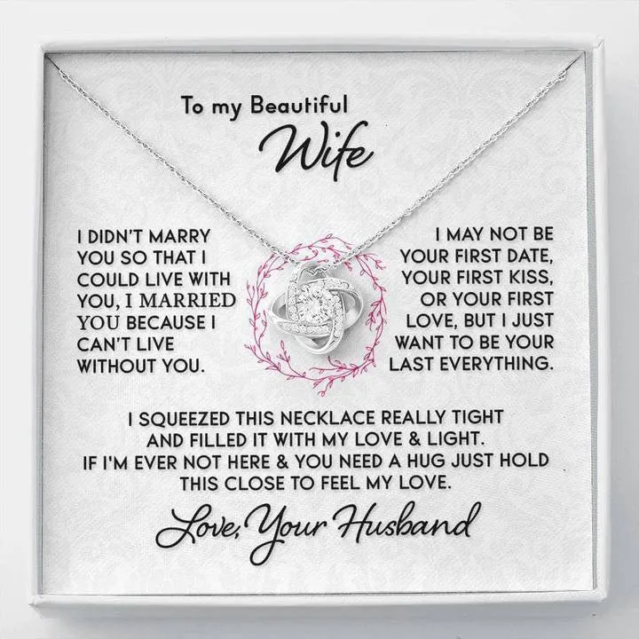 To My Beautiful Wife Necklace - I Can't Live Without You Love Knot Necklace