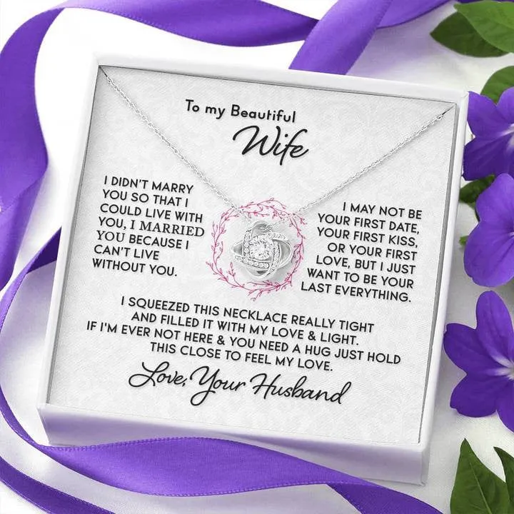 To My Beautiful Wife Necklace - I Can't Live Without You Love Knot Necklace